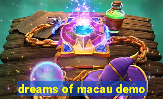 dreams of macau demo